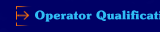 Operator Qualification